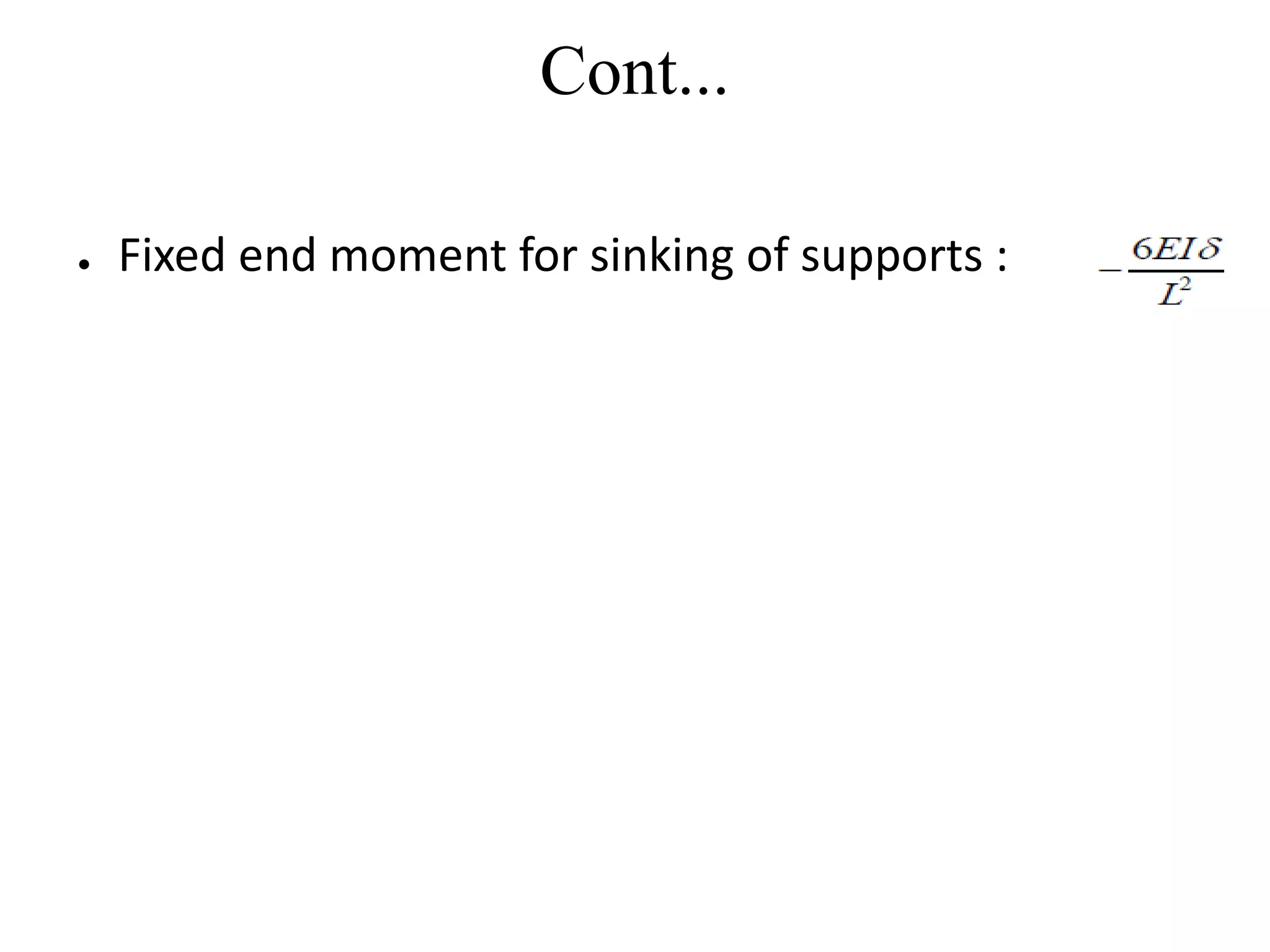 Cont...
● Fixed end moment for sinking of supports :
 