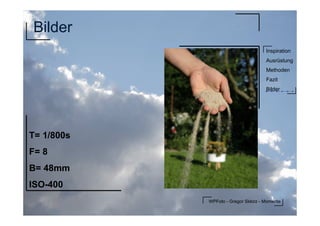 WPFoto - Gregor Sklorz - Momente
Inspiration
Ausrüstung
Methoden
Fazit
Bilder
Bilder
T= 1/800s
F= 8
B= 48mm
ISO-400
 