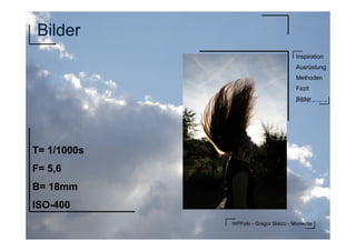 WPFoto - Gregor Sklorz - Momente
Inspiration
Ausrüstung
Methoden
Fazit
Bilder
Bilder
T= 1/1000s
F= 5,6
B= 18mm
ISO-400
 