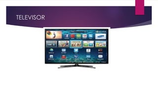TELEVISOR
 