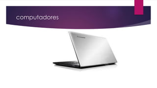 computadores
 