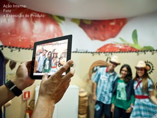 o produto sempre
em destaque nas fotos.
 