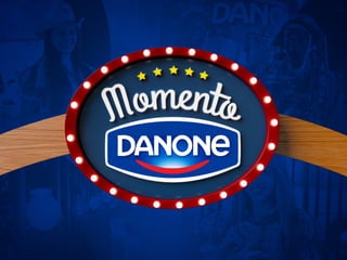 Danone // Momento Danone // Ampla