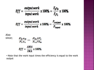 Also
since;
• Note that the work input times the efficiency is equal to the work
output
 