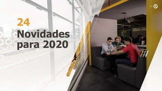 Novidades
para 2020
24
 