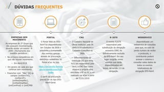 DÚVIDAS FREQUENTES
EMPRESAS SEM
MOVIMENTO
As empresas do 2º Grupo que
não possuem movimentação,
deverão enviar um evento R-
2099 – Fechamento dos
eventos periódicos :
• Na primeira competência em
que não houver movimento.
• Em Abril/2019
• Em janeiro de cada ano que
continue sem movimento.
• Preencher com “Não” [N] os
campos {evtServTm},
{evtServPr},
{evtAssDespRec},
{evtAssDespRep},
{evtComProd} e {evtCPRB
PORTAL
O Portal Web da EFD-
Reinf foi disponibilizado
em Outubro de 2018 e
possibilita a transmissão
dos eventos apenas
através de procuração
eletrônica cadastrada no
Portal eCac no link:
https://cav.receita.fazenda
.gov.br/autenticacao/login
/index
O perfil da procuração
precisa ser do tipo EFD-
Reinf-Geral.
CNO
• O Cadastro Nacional de
Obras instituído pela IN
1845/2018 substituirá o
Cadastro Específico do
INSS.
• Diferentemente da
matrícula CEI que tinha
foco em responsável pela
obra, o CNO tem como
objetivo a própria obra
vinculada a PF ou PJ, a ser
realizado via eCac a partir
de 21/01/2019
R-2070
O evento R2070
responsável pela
substituição da obrigação
acessória DIRF, foi
definitivamente excluído
da EFD-Reinf. Em seu
lugar surgirão novos
eventos que serão
disponibilizados em
breve, na versão 2.0 da
obrigação.
WEBSERVICE
disponibilizado um
webservice de consultas
para que, no caso de
perda numero de recibo
e protocolo, o
contribuinte poderá
acessar o sistema e
consultar estes dados de
todos os eventos
totalizadores da
obrigação EFD-Reinf.
 