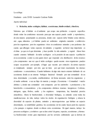 La ecóloga:
Estudiante corte XVIII: Leonardo Cardona Patiño
Aporte individual
1. Relación, nicho ecológico, hábitat, ecosi...