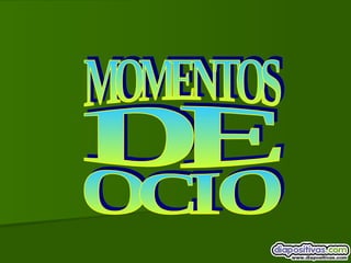 MOMENTOS DE OCIO 