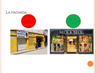 LA FACHADA 
 