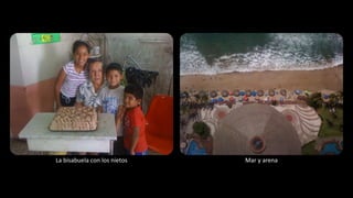 La bisabuela con los nietos Mar y arena
 