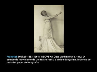 František Drtikol (1883-1961). GZOVSKA Olga Vladimirovna. 1912. O
estudo de movimento de um teatro russo e atriz e dançarina. brometo de
prata foi papel de fotografia
 