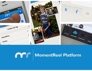 MomentReel Platform
 