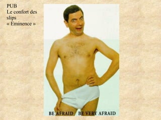 PUB Le confort des slips « Eminence » 