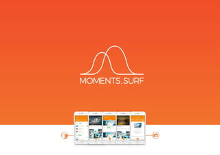 Moments surf