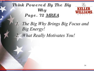 Think Powered By The Big Why Page. 72  MREA The Big Why Brings Big Focus and Big Energy! What Really Motivates You! 