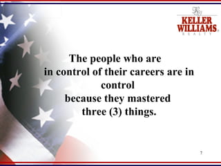 The people who are  in control of their careers are in control  because they mastered  three (3) things. 