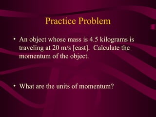 Momentum (mass in Motion) in Physics, Science | PPT