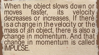 Momentum and Impulse _ Grade 9 Science Quarter 4 Week 3 Lesson (1).pptx