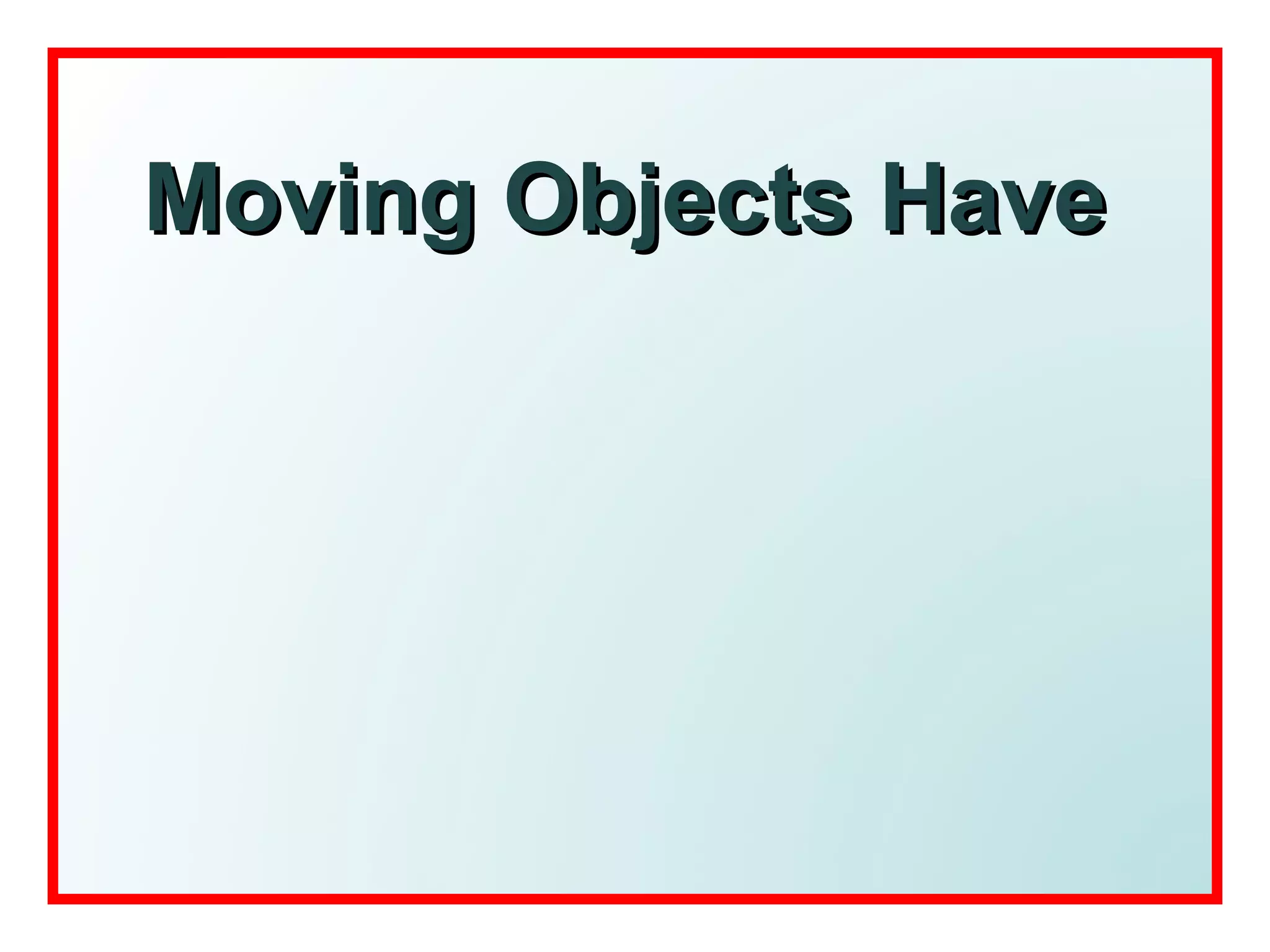 Moving Objects Have Momentum