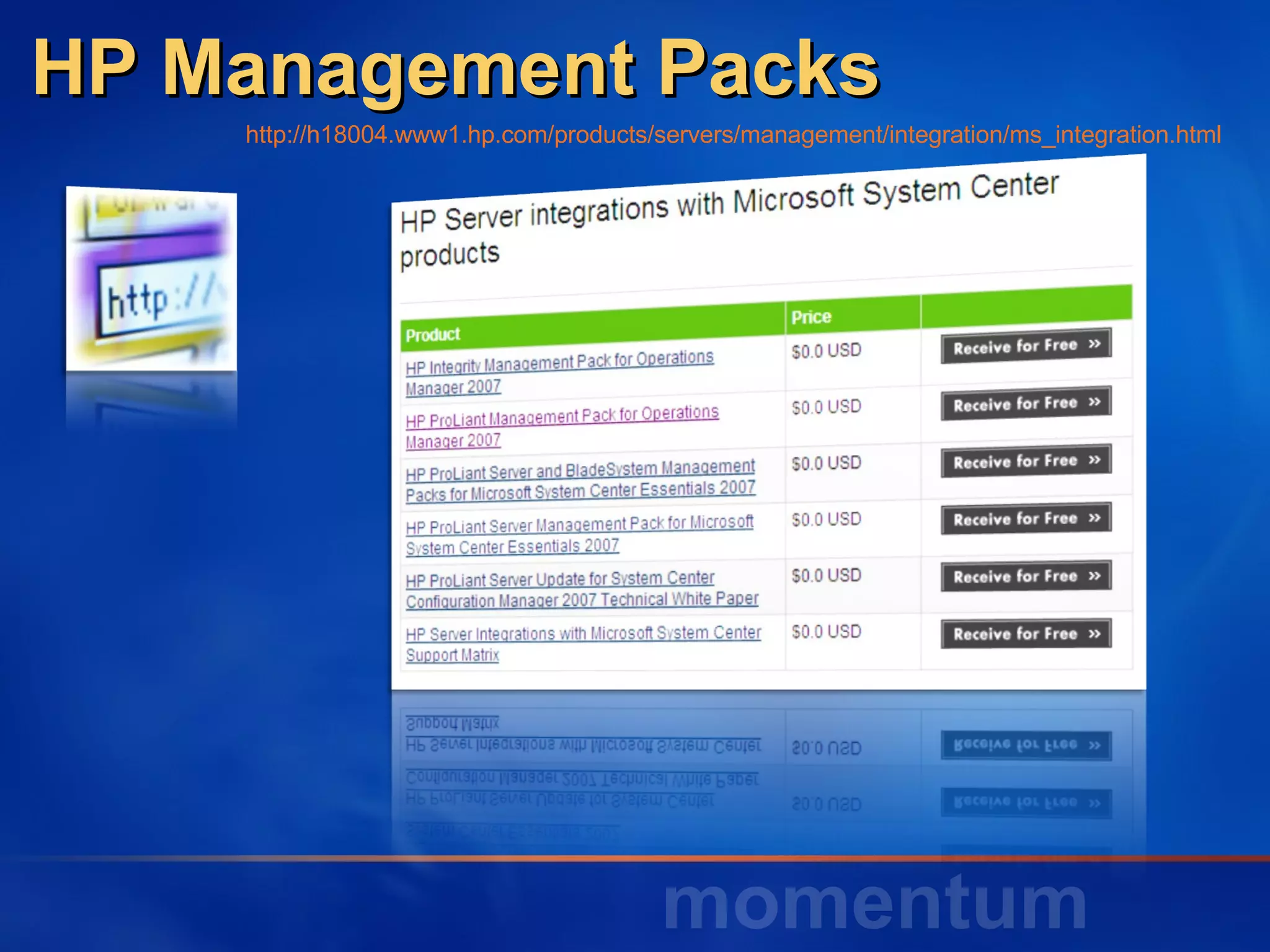 HP Management Packs http://h18004.www1.hp.com/products/servers/management/integration/ms_integration.html   