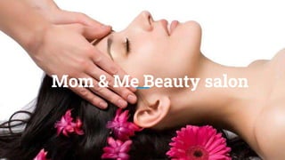 Mom & Me Beauty salon
 