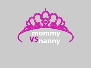 mommy
VSnanny

 