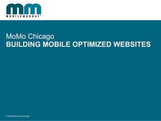 MoMo Chicago BUILDING MOBILE OPTIMIZED WEBSITES 