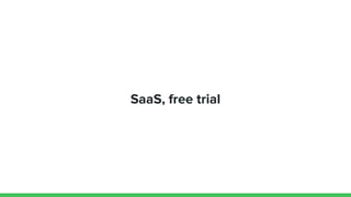 SaaS, free trial
 