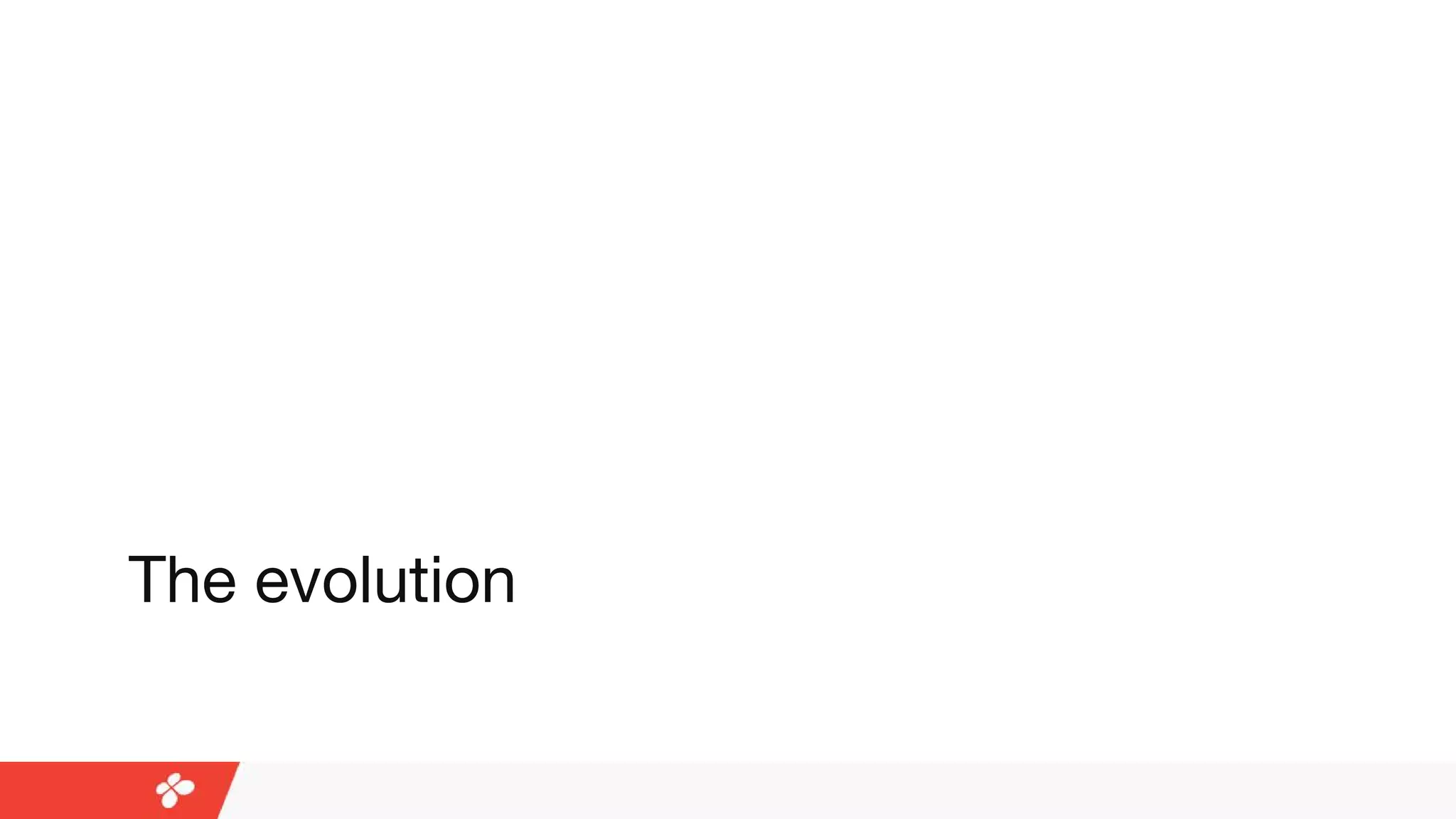 Click to edit Master title styleClick to edit Master title styleClick to edit Master title style
The evolution
 