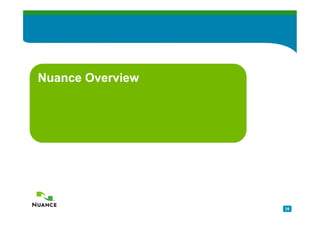 Nuance Overview




                  25
 