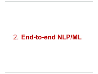 2. End-to-end NLP/ML
 