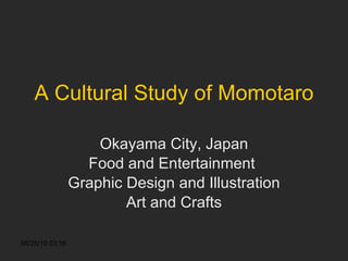 A Cultural Study of Momotaro Okayama City, Japan Food and Entertainment  Graphic Design and Illustration Art and Crafts 