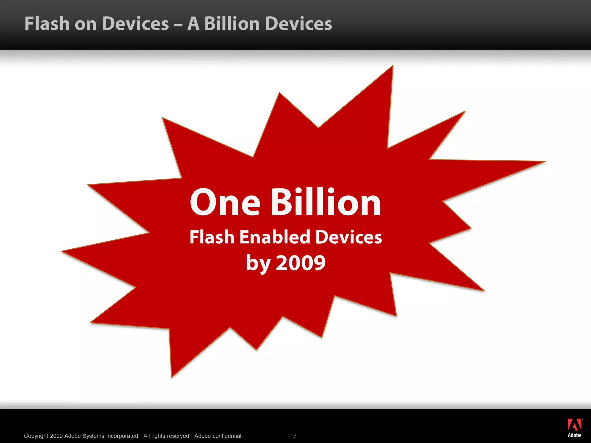Flash on Devices – A Billion DevicesOne Billion Flash Enabled Devices by 2009