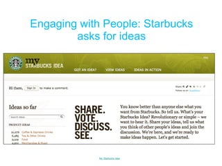 Engaging with People: Starbucks asks for ideas My Starbucks Idea 