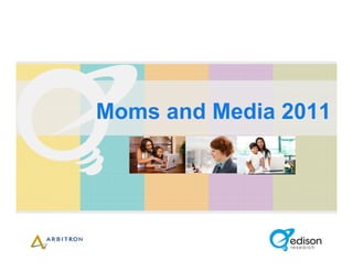 Moms and Media 2011
 