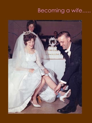 Becoming a wife…..
