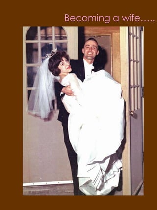 Becoming a wife…..