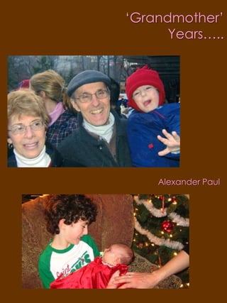 ‘Grandmother’ Years…..Alexander Paul