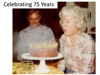 Celebrating 75 Years
 