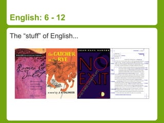 English: 6 - 12 
The “stuff” of English... 
 
