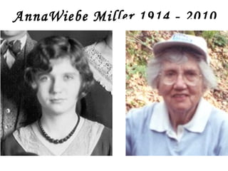Anne at age of 78 Anna Wiebe Miller, 1914 - 2010 