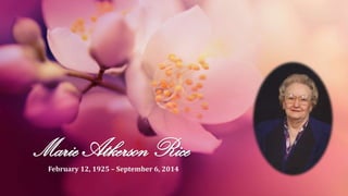 Marie Atkerson Rice 
February 12, 1925 – September 6, 2014 
 