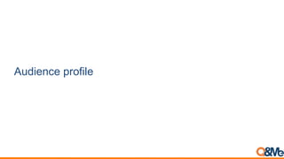 Audience profile
 