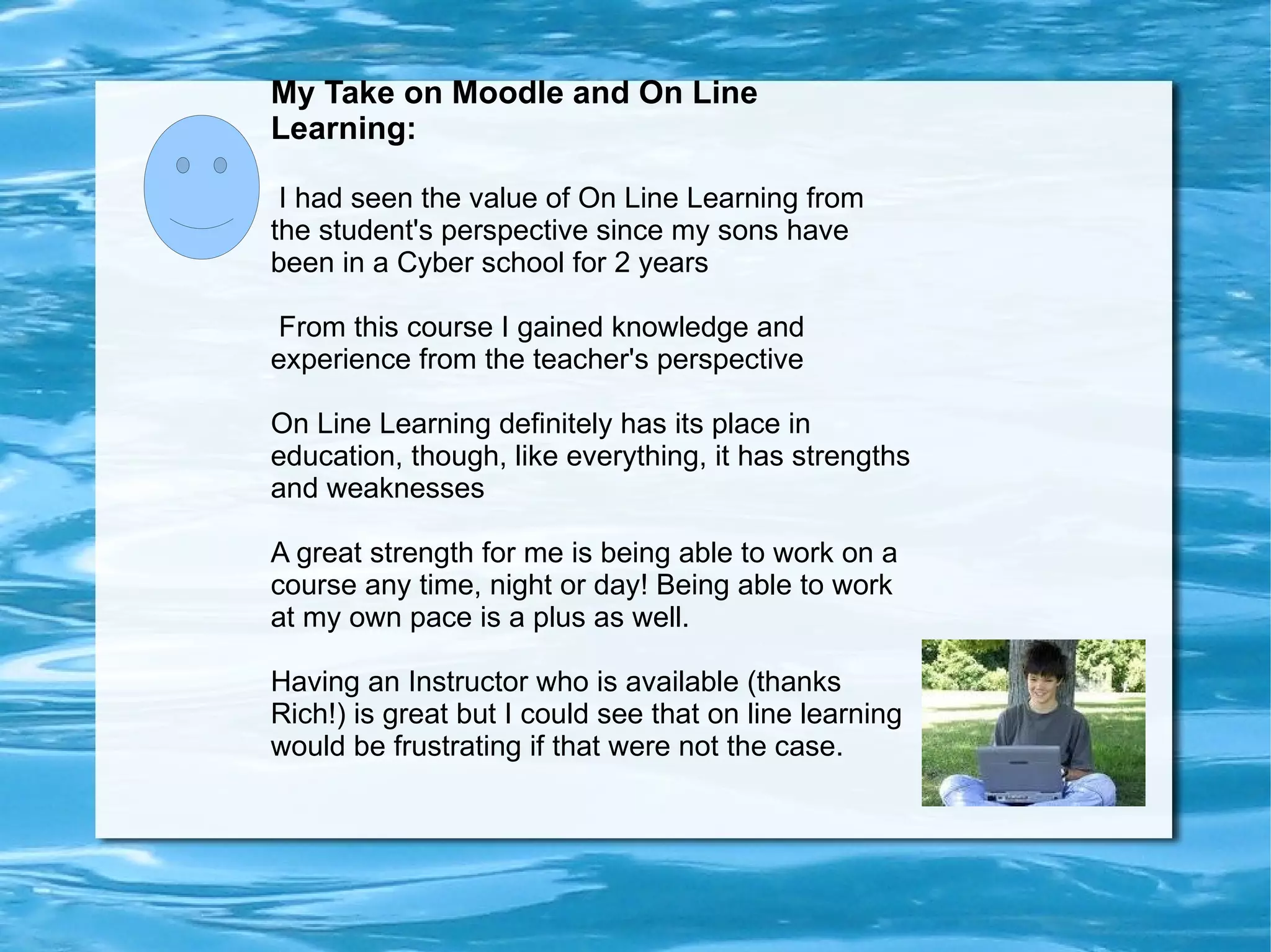 Having a day set aside when I could work on the course for about 5 uninterrupted hours, only to have the men working on our street knock out our cable service for most of the day! 