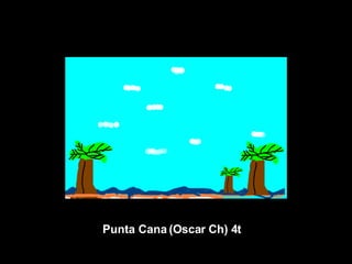 Punta Cana (Oscar Ch) 4t 