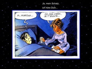 Ja, mein Schatz, ich höre Dich... 