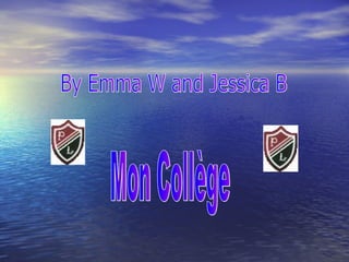 Mon Collège By Emma W and Jessica B 