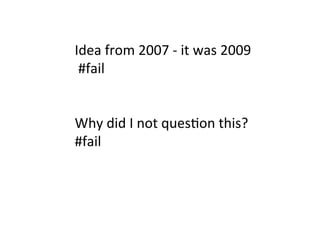 A STORY OF FAILURE - INSIGHTS FROM A START-UP & WHY THEY MATTER IN AN ENTERPRISE ENVIRONMENT (TINA DINGEL) - LKCE13