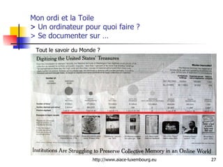 Mon ordi et la Toile  >  Un ordinateur pour quoi faire ? > Se documenter sur … Tout le savoir du Monde ?  