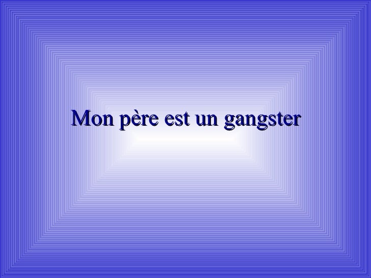 Mon Père Est Un Gangster Questionnaire Réponse
